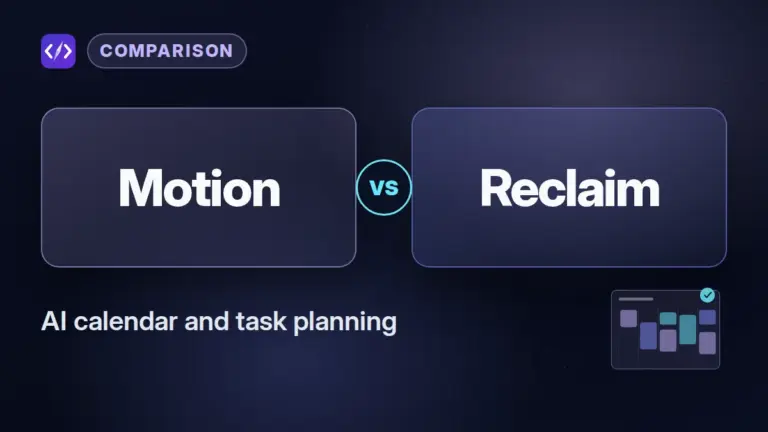 Motion vs Reclaim: AI Work Suite vs AI Calendar Assistant Compared