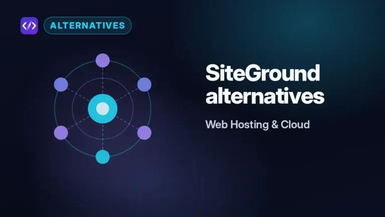 SiteGround Alternatives: 6 Hosts Compared on Price, Renewals and Dev Tools